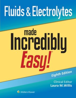 Fluids & Electrolytes Made Incredibly Easy! (Incredibly Easy! Series®)