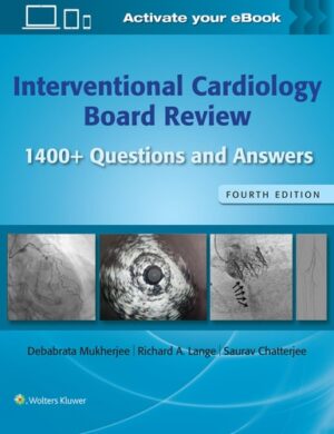 Interventional Cardiology Board Review: 1400+ Questions and Answers
