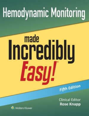 Hemodynamic Monitoring Made Incredibly Easy! (Incredibly Easy! Series®)