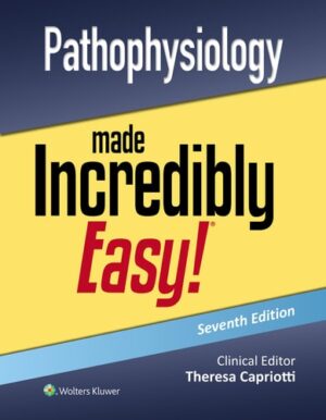 Pathophysiology Made Incredibly Easy! (Incredibly Easy! Series®)