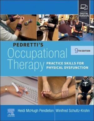 Pedretti's Occupational Therapy: Practice Skills for Physical Dysfunction