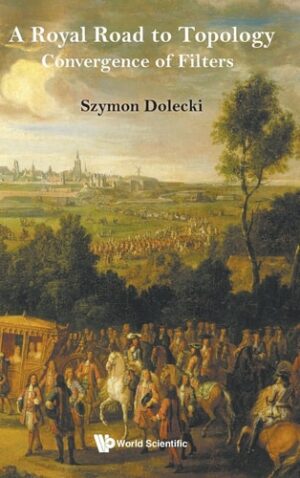 A Royal Road to Topology: Convergence of Filters