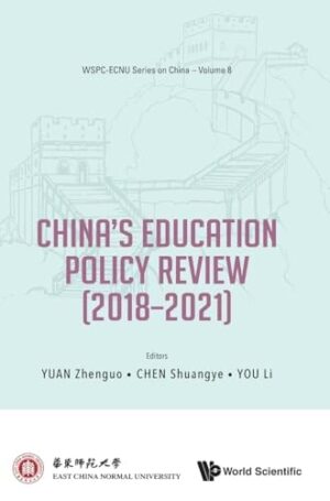 China's Education Policy Review (2018-2021) (Wspc-ecnu Series on China, 8)