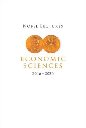 Nobel Lectures in Economic Sciences 2016-2020