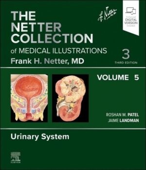 The Netter Collection of Medical Illustrations: Urinary System, Volume 5 (Volume 5) (Netter Green Book Collection, Volume 5)