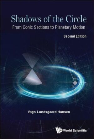 Shadows of the Circle: From Conic Sections to Planetary Motion