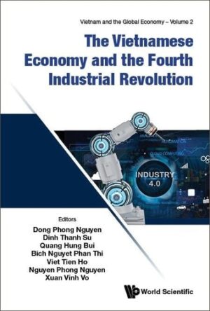 The Vietnamese Economy and the Fourth Industrial Revolution (Vietnam and the Global Economy, 2)