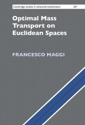 Optimal Mass Transport on Euclidean Spaces (Cambridge Studies in Advanced Mathematics, Series Number 207)