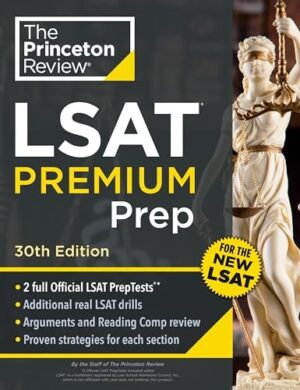Princeton Review LSAT Premium Prep, 30th Edition: 2 Official LSAT PrepTests + Real LSAT Drills + Review for the New Exam (Graduate School Test Preparation)