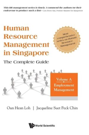 Human Resource Management in Singapore - The Complete Guide: Volume A: Employment Management