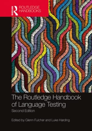 The Routledge Handbook of Language Testing (Routledge Handbooks in Applied Linguistics)