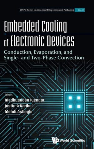 Embedded Cooling of Electronic Devices: Conduction, Evaporation, and Single- and Two-Phase Convection