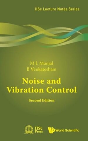 Noise And Vibration Control (second Edition) (IISc Lecture Notes Series)