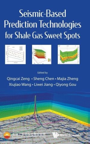 Seismic-Based Prediction Technologies Shale Gas Sweet Spots
