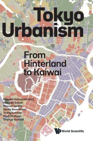 Tokyo Urbanism: From Hinterland to Kaiwai