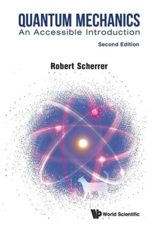 Quantum Mechanics: An Accessible Introduction (second Edition)