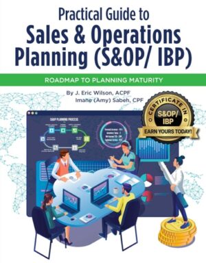 Practical Guide to Sales and Operations Planning (S&OP/IBP)