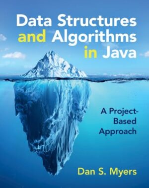 Data Structures and Algorithms in Java: A Project-Based Approach