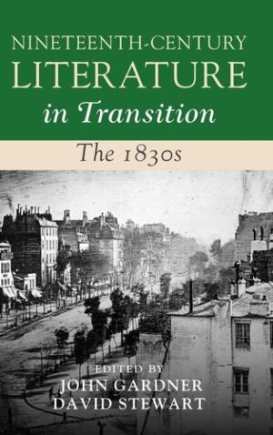 Nineteenth-Century Literature in Transition: The 1830s