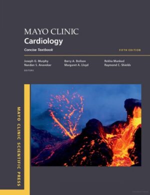 Mayo Clinic Cardiology 5th edition: Concise Textbook (Mayo Clinic Scientific Press)
