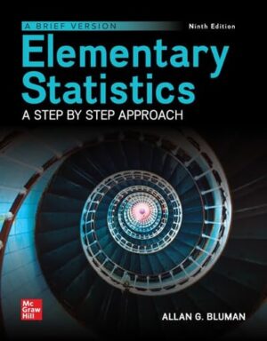 Elementary Statistics: A Step by Step Approach (9th Edition) Standalone Book