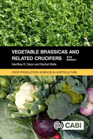 Vegetable Brassicas and Related Crucifers (Crop Production Science in Horticulture)