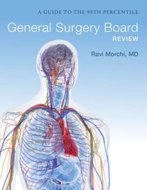 General Surgery Board Review: A Guide to the 99th Percentile