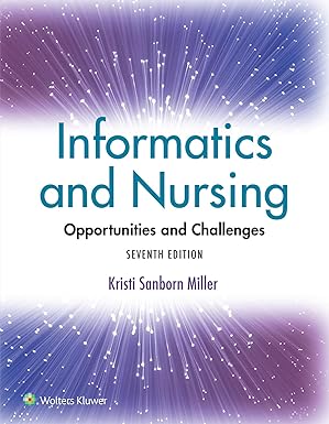 Informatics and Nursing: Opportunities and Challenges