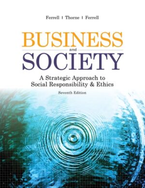 Business & Society: A Strategic Approach to Social Responsibility & Ethics