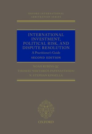 International Investment Political Risk And Dispute Resolution A Practitioners Guide 2