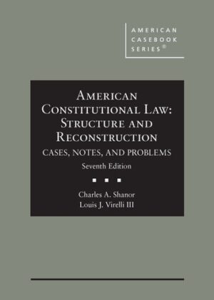 American Constitutional Law: Structure and Reconstruction, Cases, Notes, and Problems