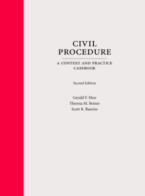 Civil Procedure: A Context and Practice Casebook (Context and Practice Series)