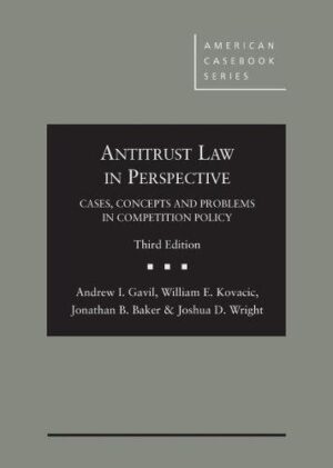 Antitrust Law in Perspective: Cases, Concepts and Problems in Competition Policy (American Casebook Series)