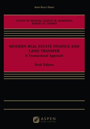 Modern Real Estate Finance and Land Transfer A Transactional Approach