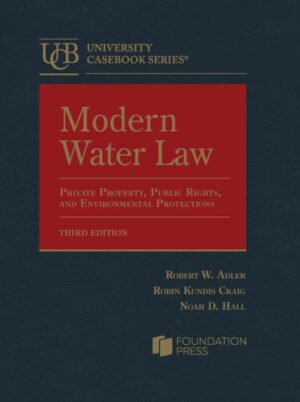 Modern Water Law: Private Property, Public Rights, and Environmental Protections