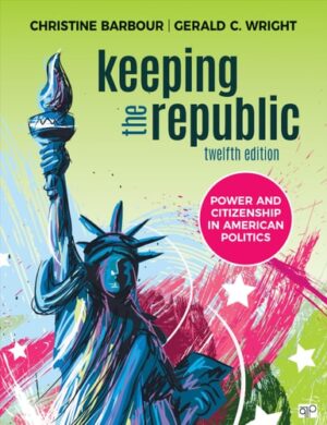 Keeping the Republic: Power and Citizenship in American Politics