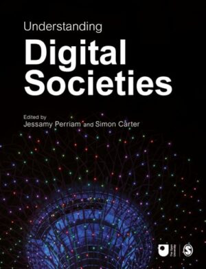 Understanding Digital Societies (Published in association with The Open University)