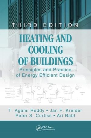 Heating and Cooling of Buildings: Principles and Practice of Energy Efficient Design, Third Edition (Mechanical and Aerospace Engineering Series)