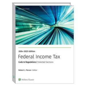 FEDERAL INCOME TAX: CODE AND REGULATIONS--SELECTED SECTIONS (2024-2025)
