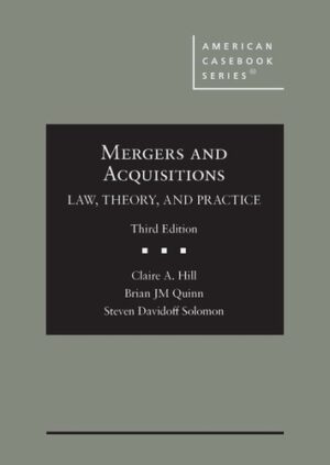Mergers and Acquisitions: Law, Theory, and Practice