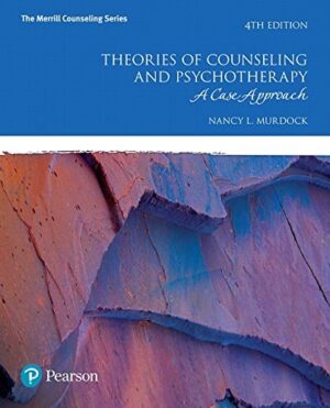 Theories of Counseling and Psychotherapy A Case Approach