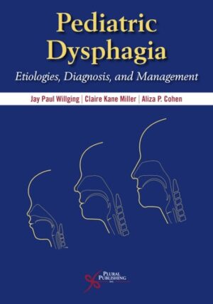 Pediatric Dysphagia (Etiologies, Diagnosis, and Management)