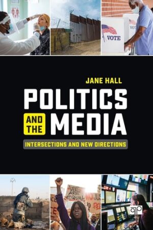 Politics and the Media: Intersections and New Directions