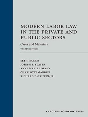 Modern Labor Law in the Private and Public Sectors: Cases and Materials