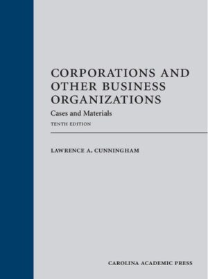 Corporations and Other Business Organizations: Cases and Materials