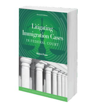 Litigating Immigration Cases in Federal Court