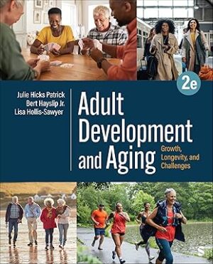 Adult Development and Aging Growth, Longevity, and Challenges