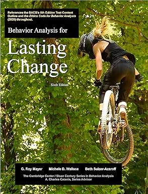 Behavior Analysis For Lasting Change. Sixth Edition.