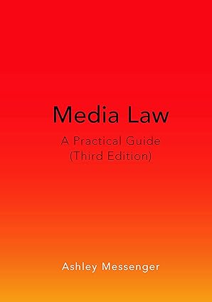 Media Law A Practical Guide (Third Edition)