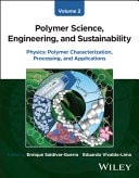 Polymer Science, Engineering, and Sustainability, Volume 2 Physics - Polymer Characterization, Processing, and Applications